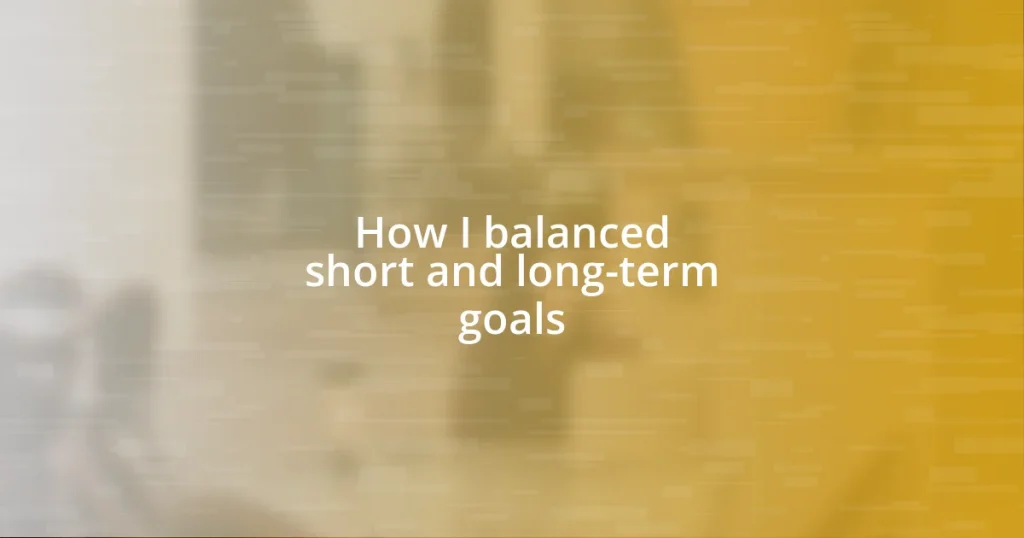 How I balanced short and long-term goals