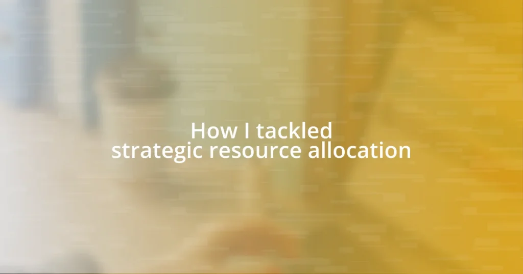 How I tackled strategic resource allocation