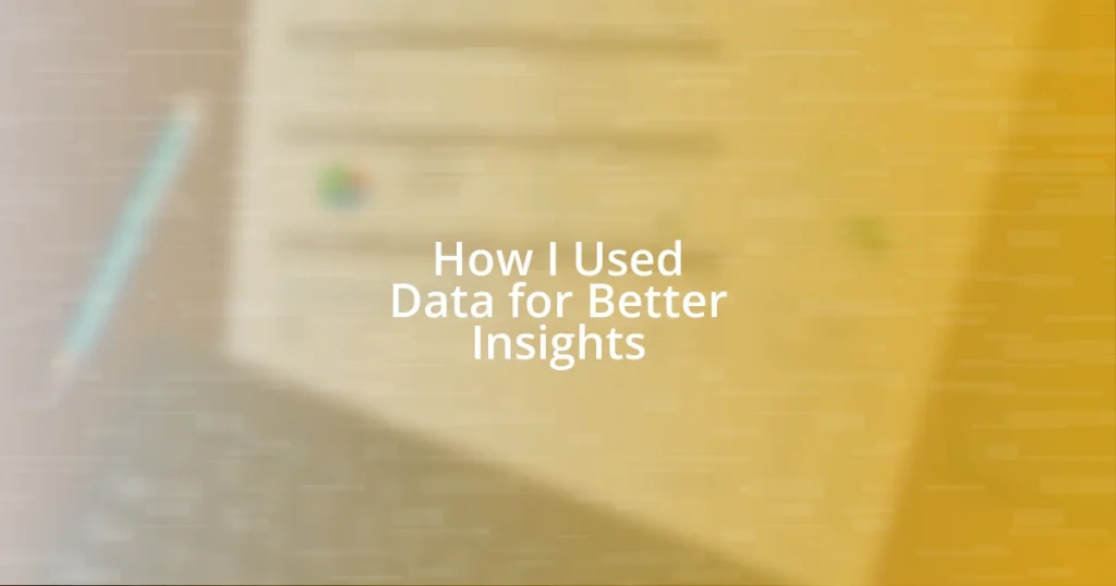 How I Used Data for Better Insights