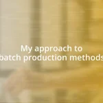 My approach to batch production methods