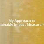 My Approach to Sustainable Impact Measurement