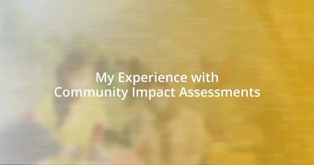 My Experience with Community Impact Assessments