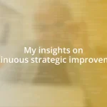 My insights on continuous strategic improvement