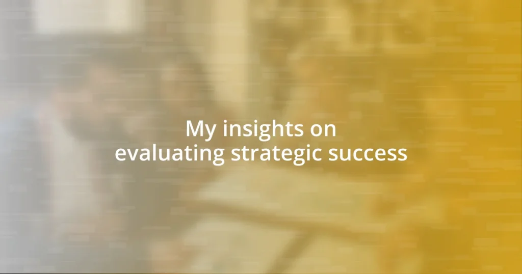 My insights on evaluating strategic success