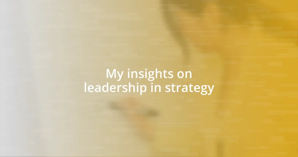 My insights on leadership in strategy