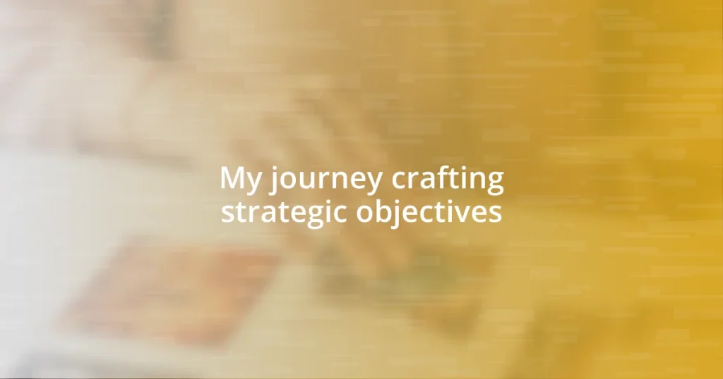 My journey crafting strategic objectives