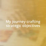 My journey crafting strategic objectives