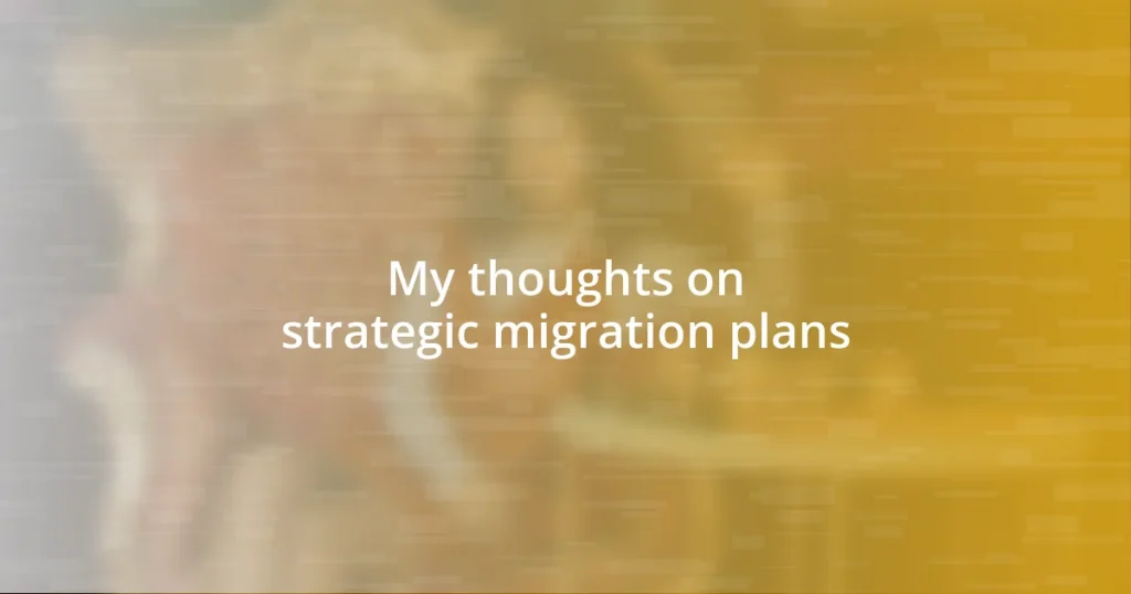 My thoughts on strategic migration plans