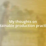 My thoughts on sustainable production practices