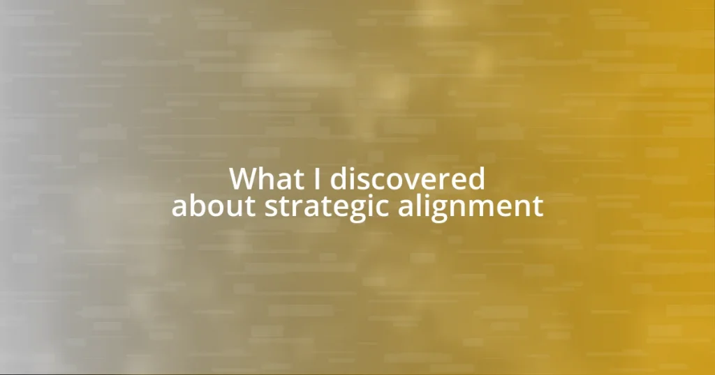 What I discovered about strategic alignment