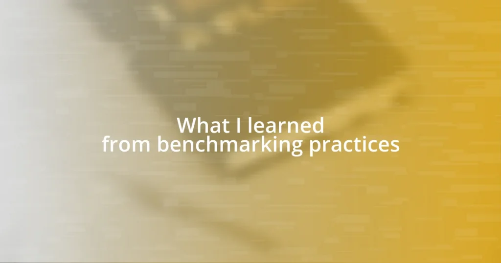 What I learned from benchmarking practices