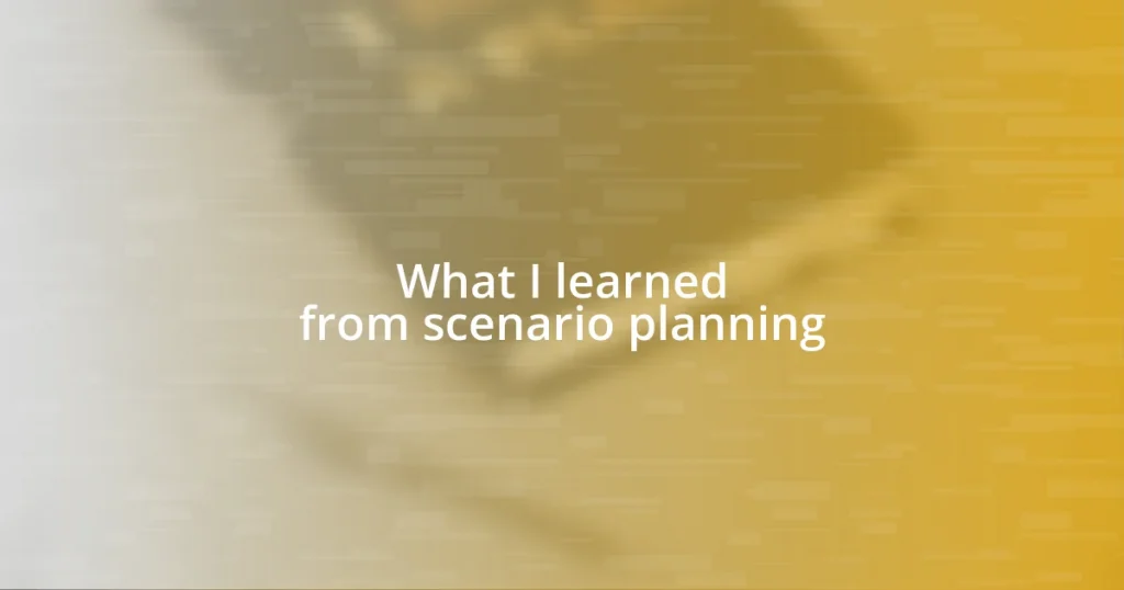 What I learned from scenario planning