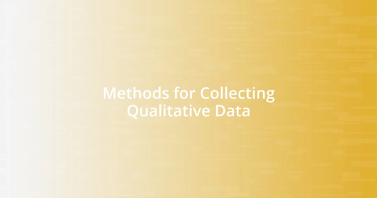 Methods for Collecting Qualitative Data