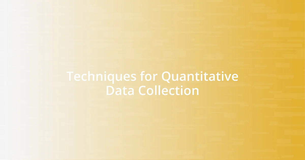 Techniques for Quantitative Data Collection