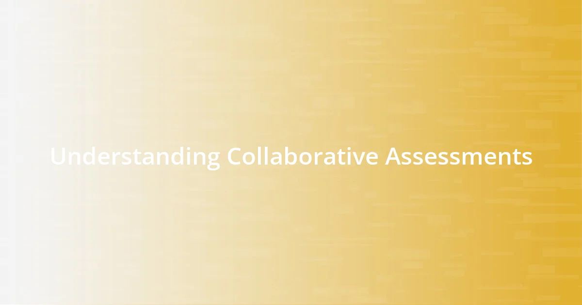 Understanding Collaborative Assessments