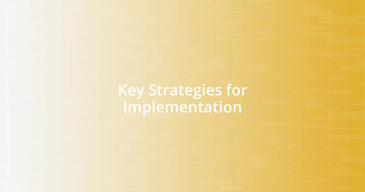 Key Strategies for Implementation