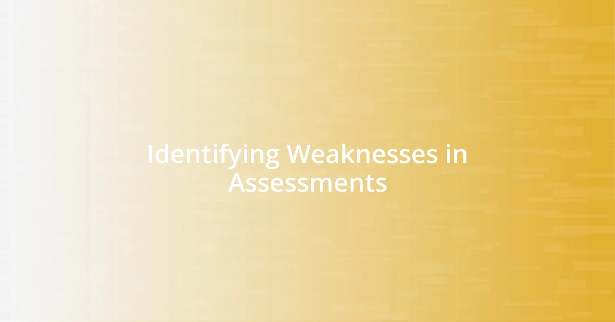 Identifying Weaknesses in Assessments