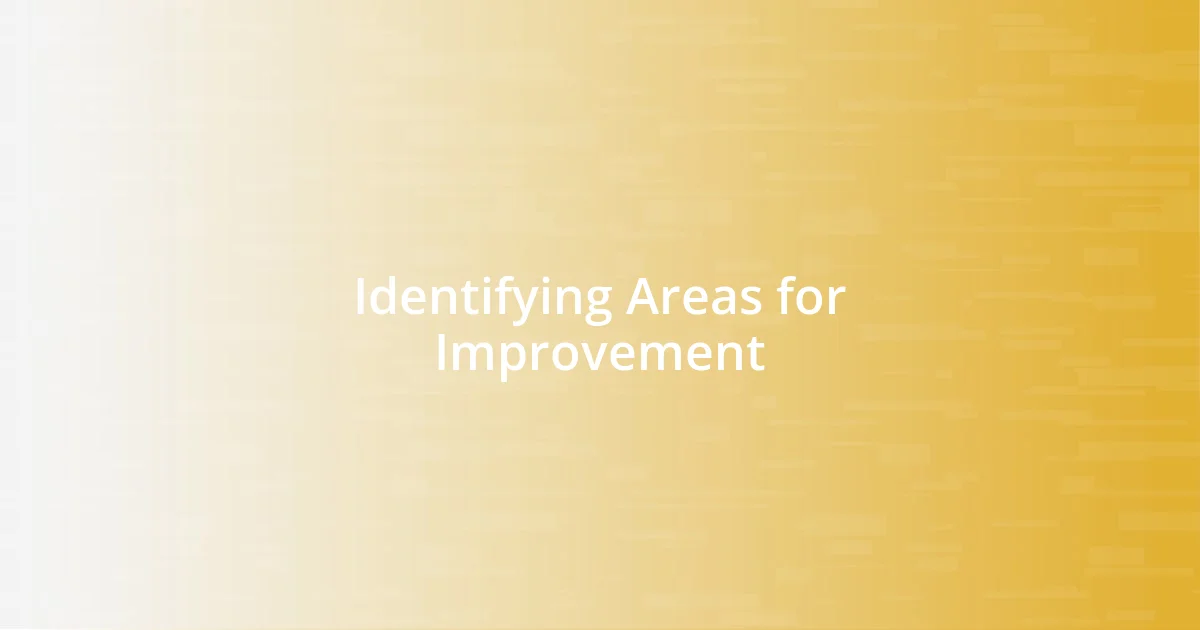 Identifying Areas for Improvement