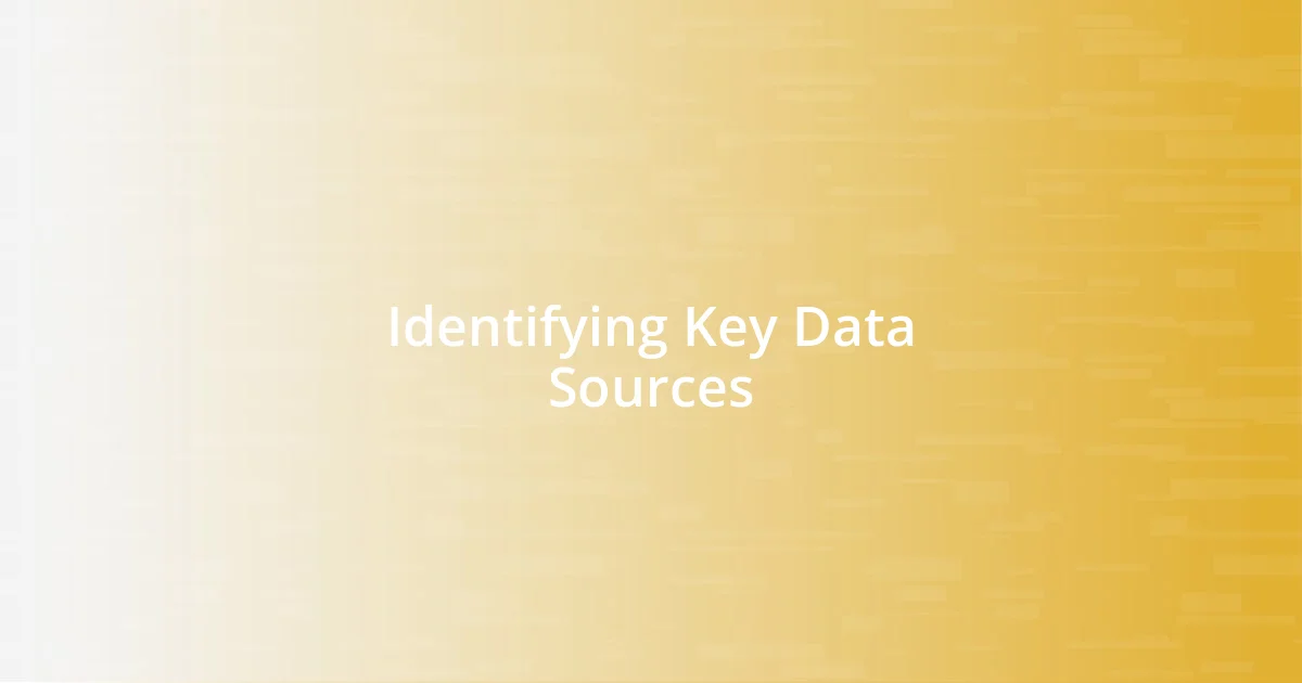 Identifying Key Data Sources