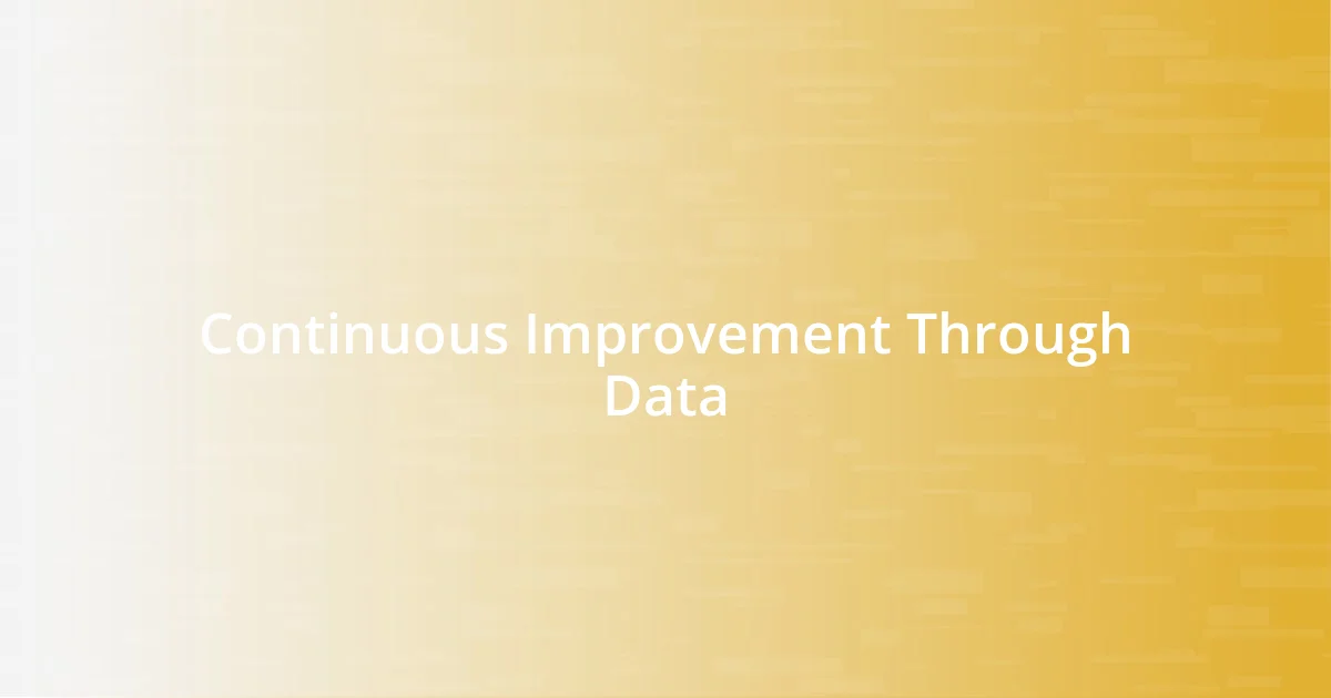 Continuous Improvement Through Data