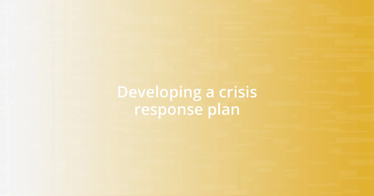 Developing a crisis response plan