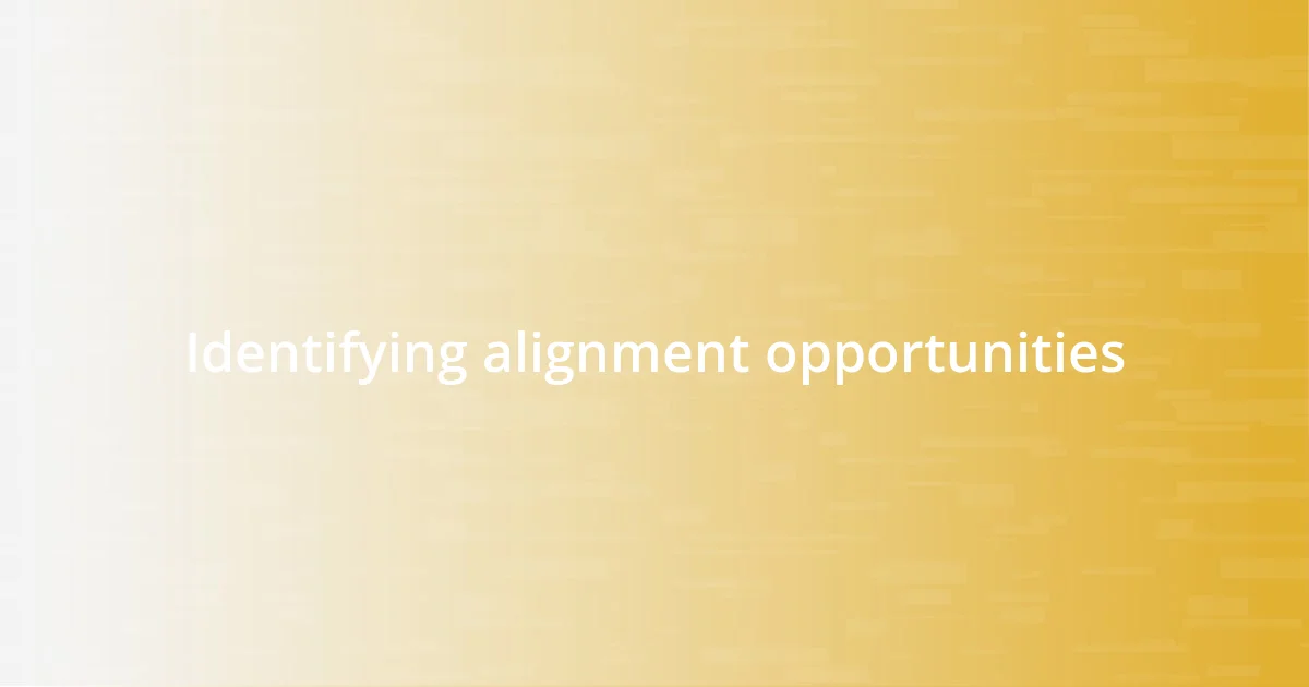 Identifying alignment opportunities