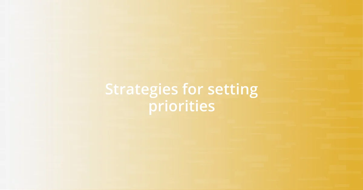 Strategies for setting priorities