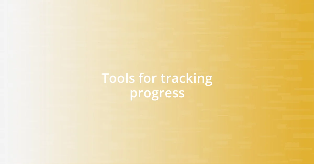 Tools for tracking progress