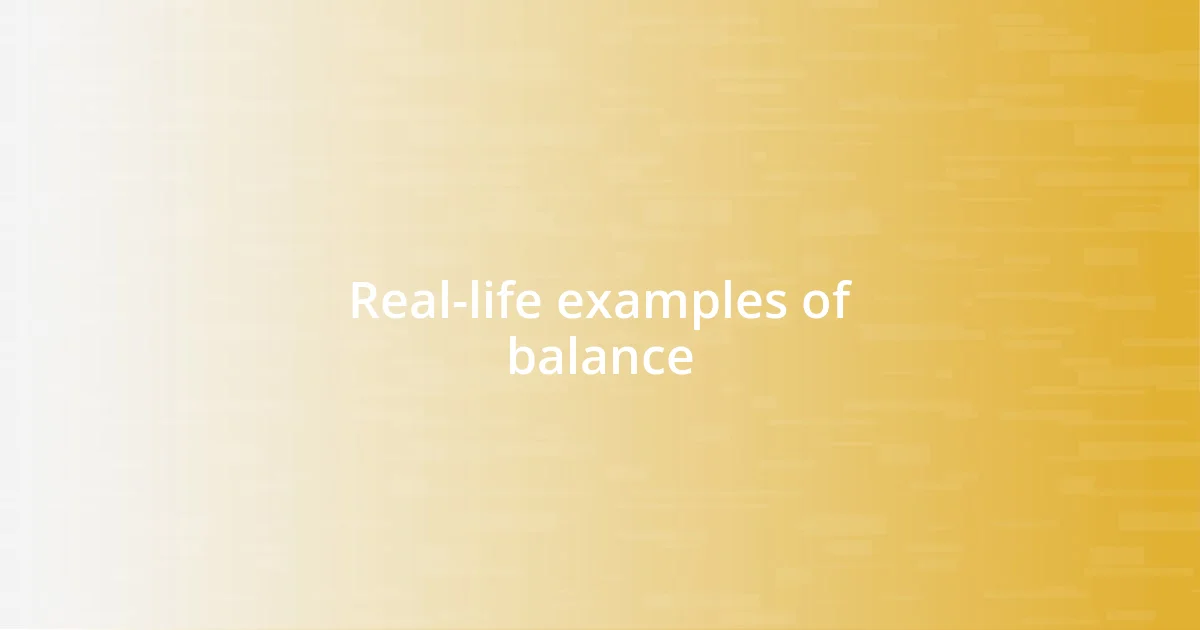 Real-life examples of balance