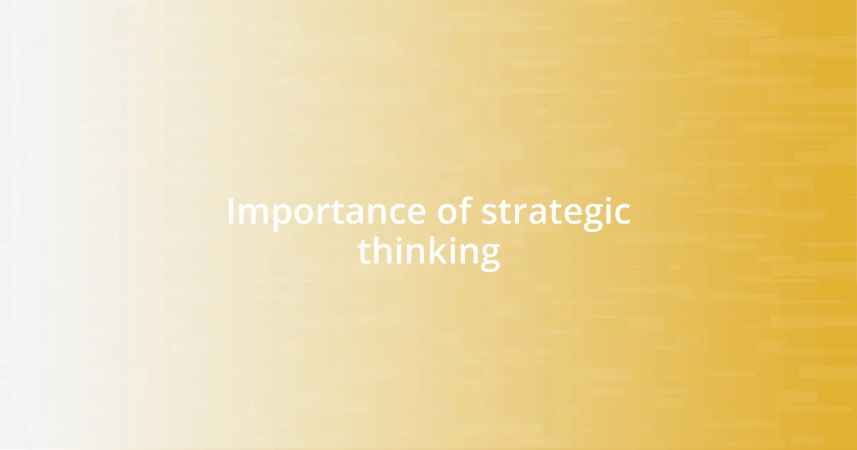 Importance of strategic thinking