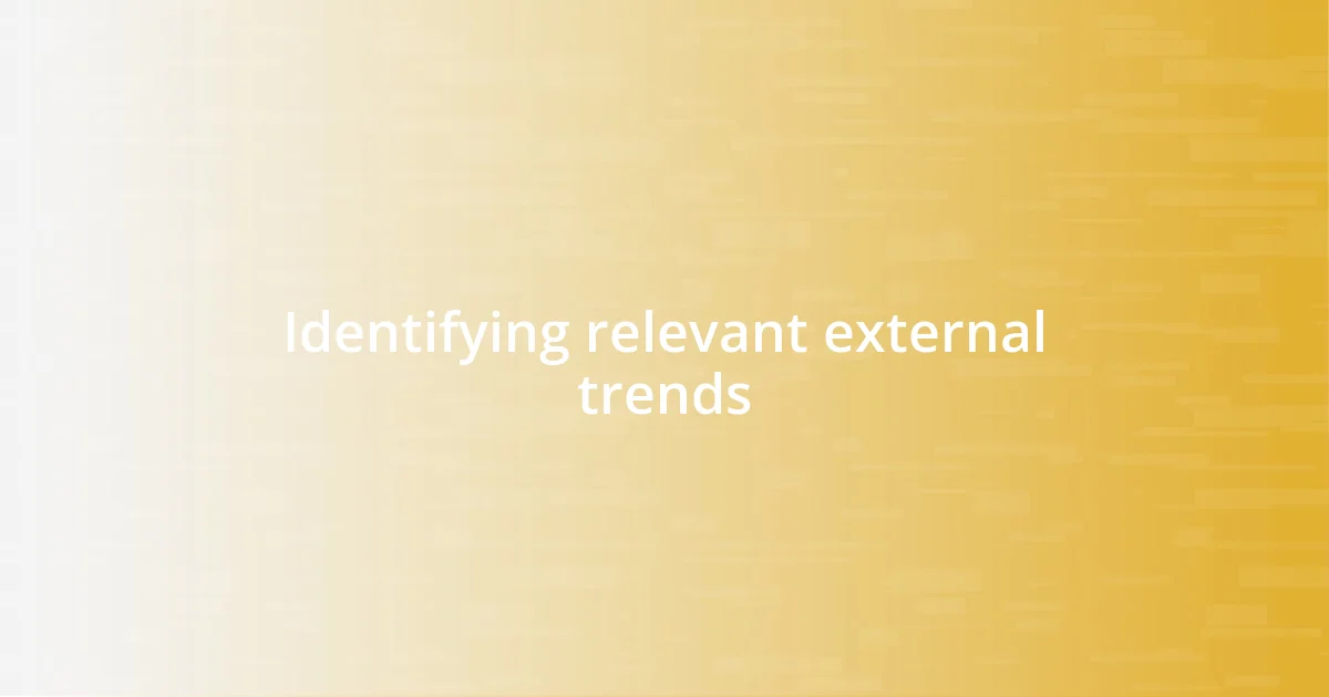 Identifying relevant external trends