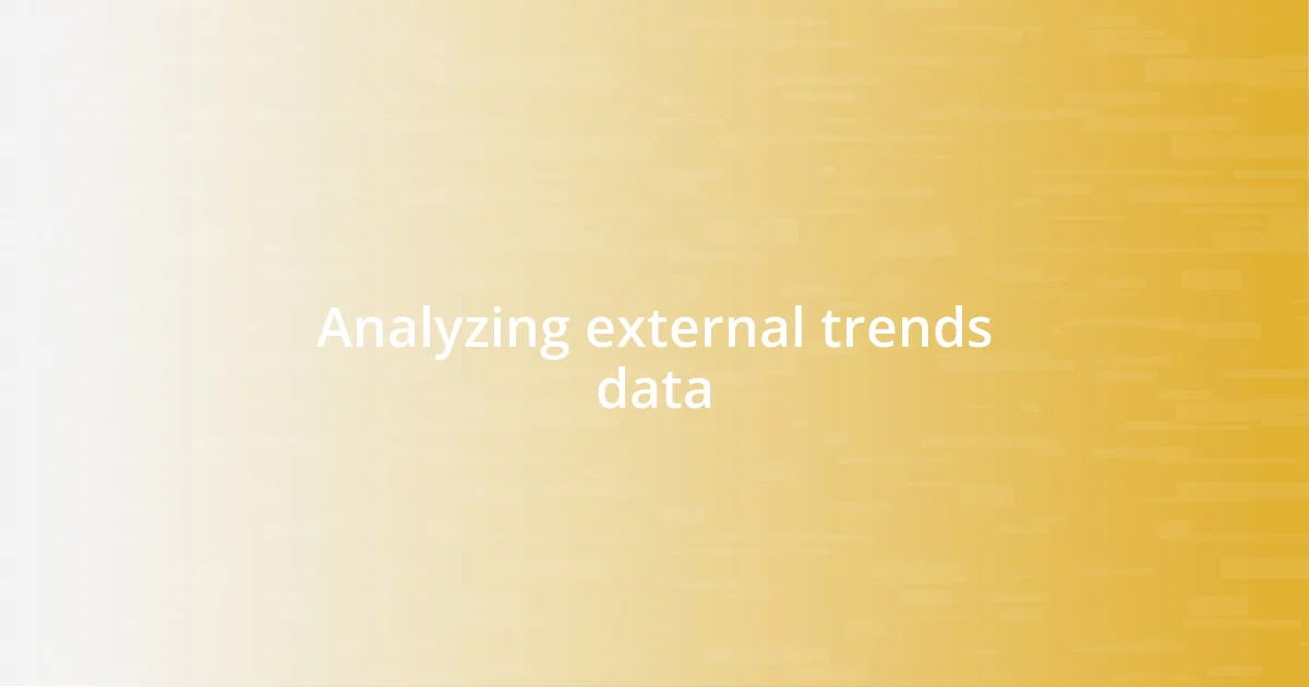 Analyzing external trends data