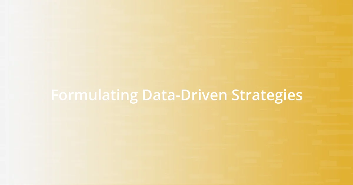 Formulating Data-Driven Strategies