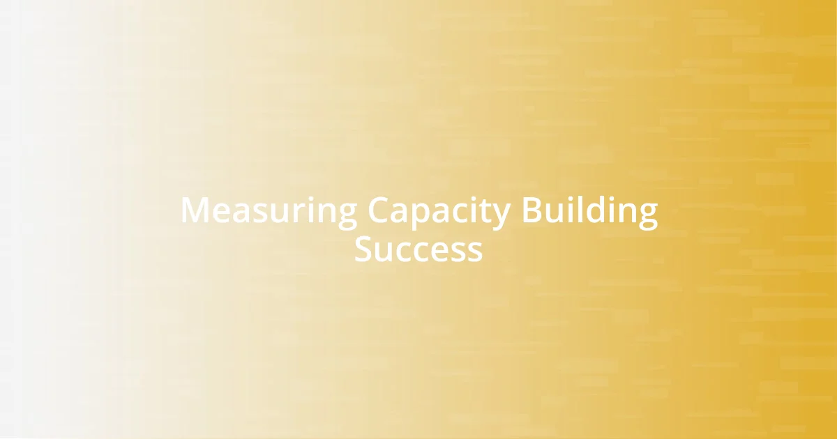 Measuring Capacity Building Success