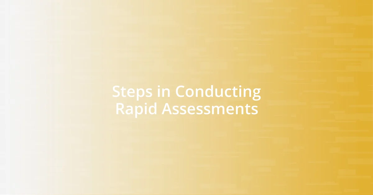 Steps in Conducting Rapid Assessments