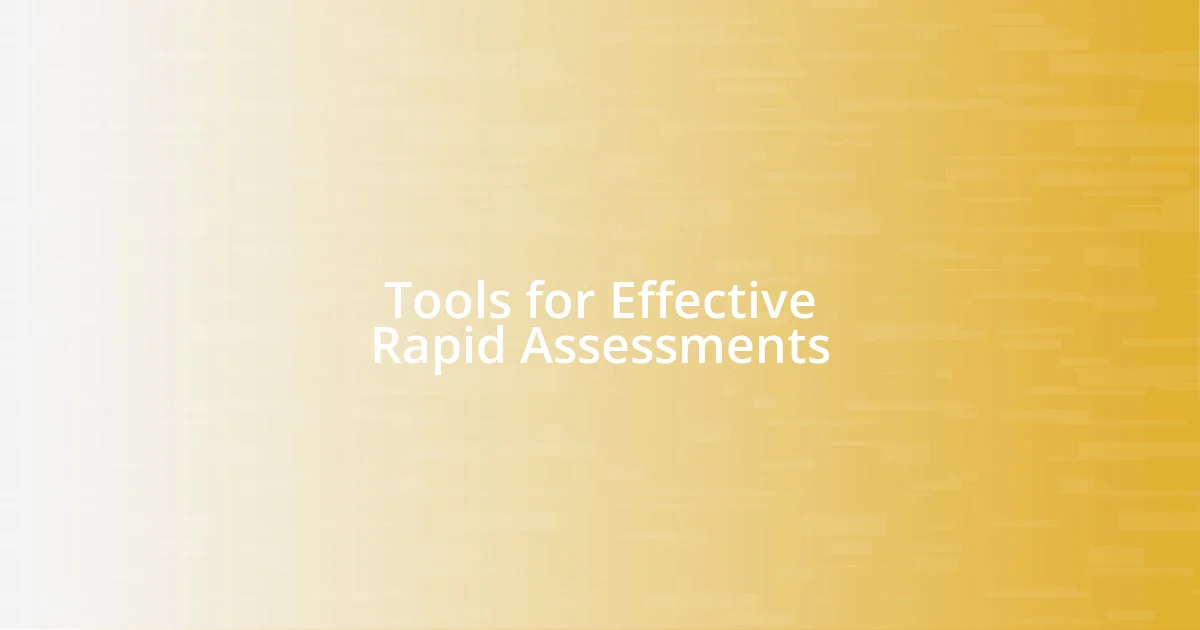 Tools for Effective Rapid Assessments