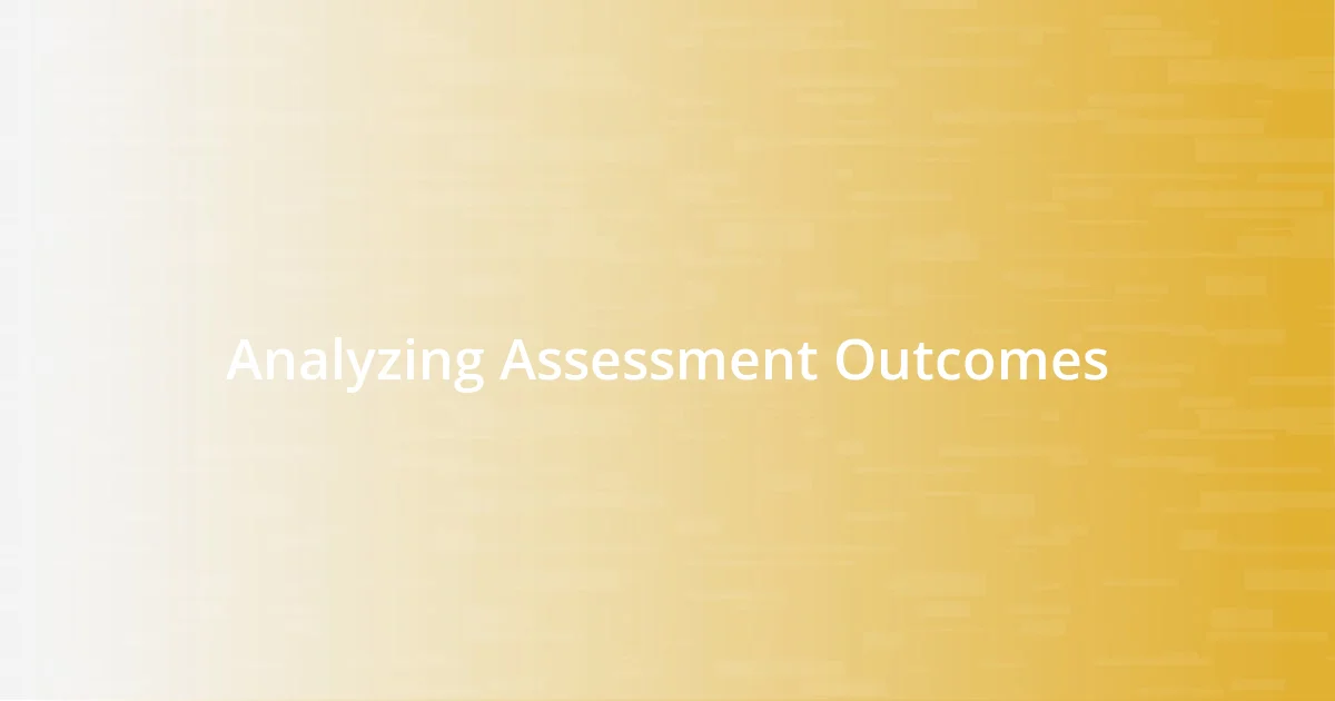 Analyzing Assessment Outcomes