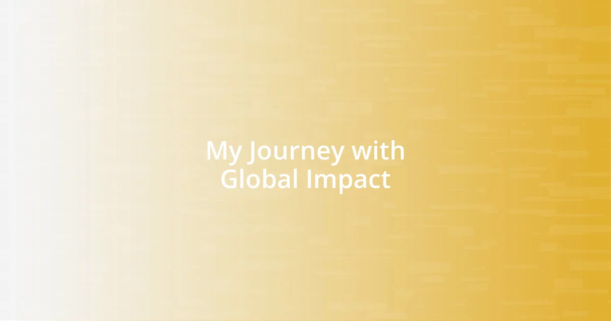 My Journey with Global Impact