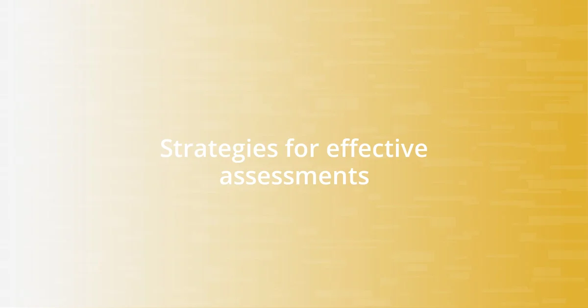 Strategies for effective assessments