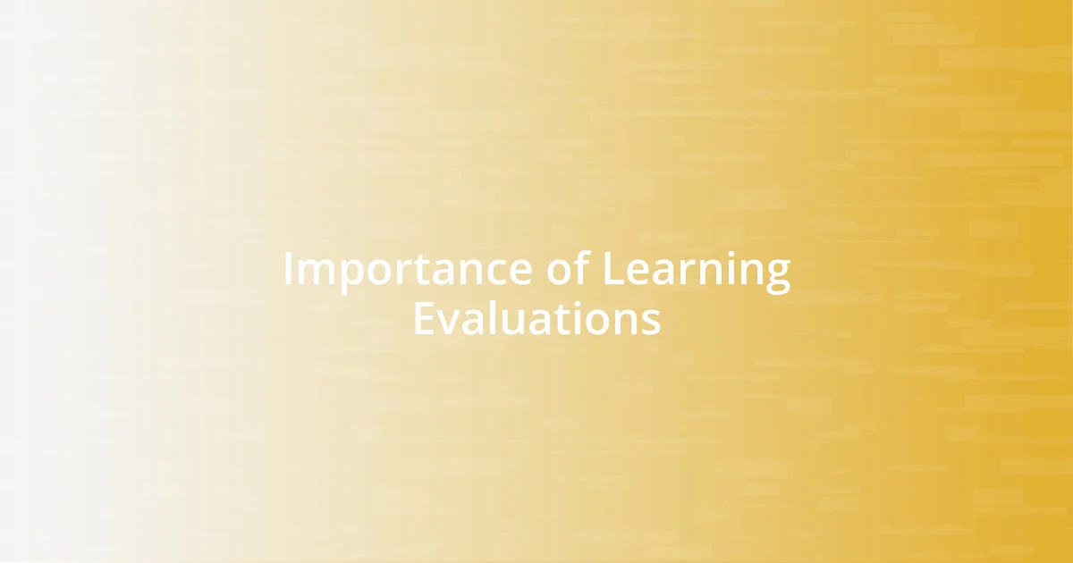 Importance of Learning Evaluations