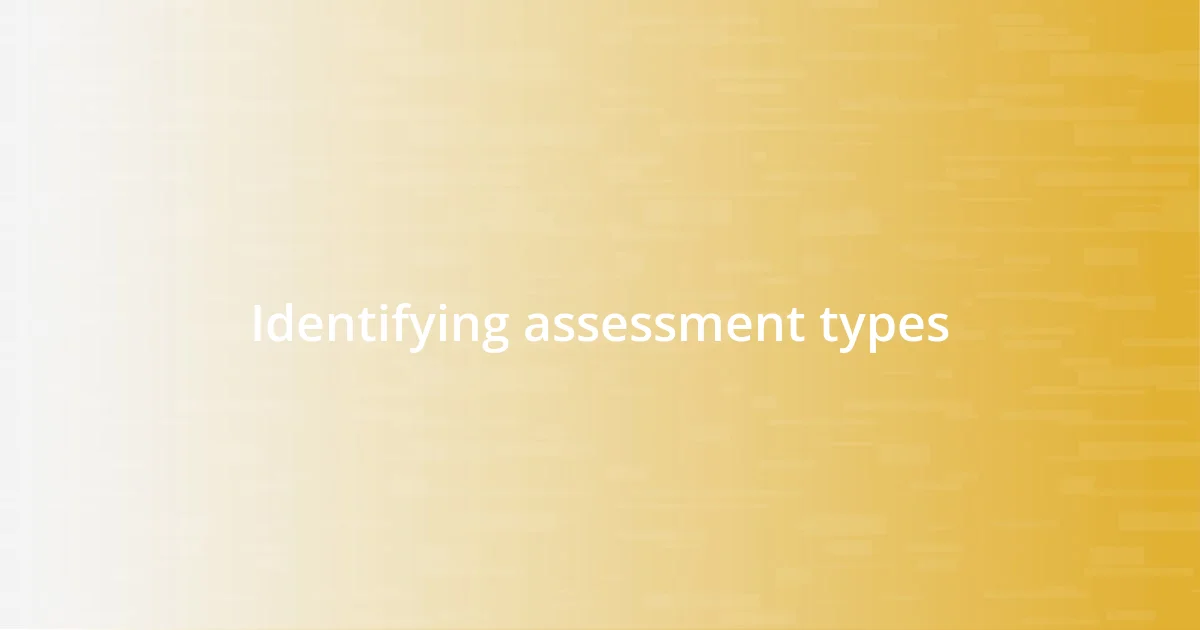 Identifying assessment types