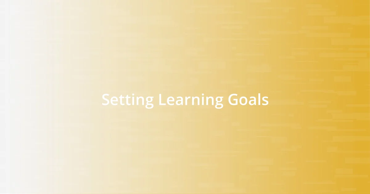 Setting Learning Goals