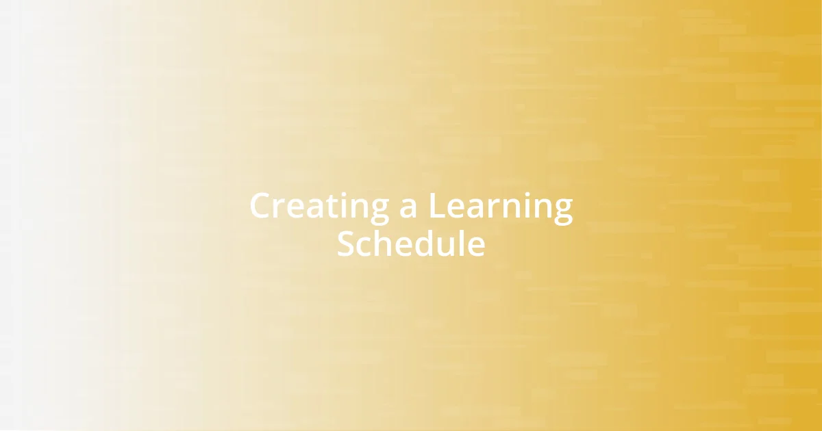 Creating a Learning Schedule