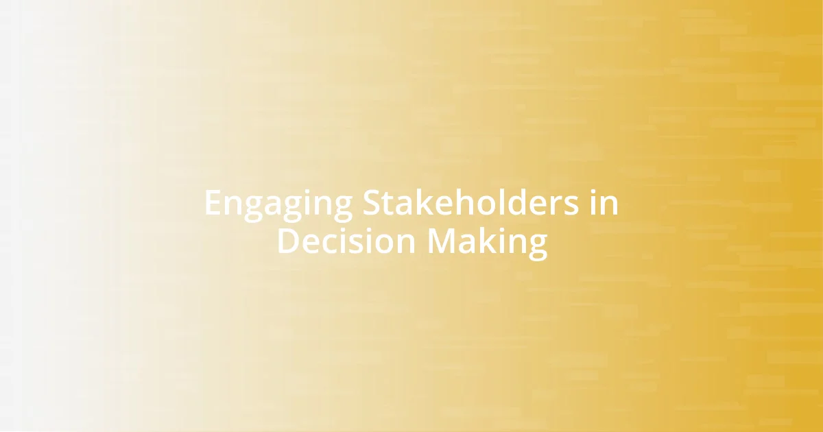 Engaging Stakeholders in Decision Making