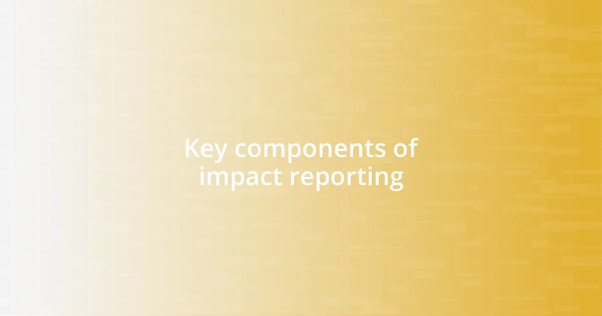 Key components of impact reporting