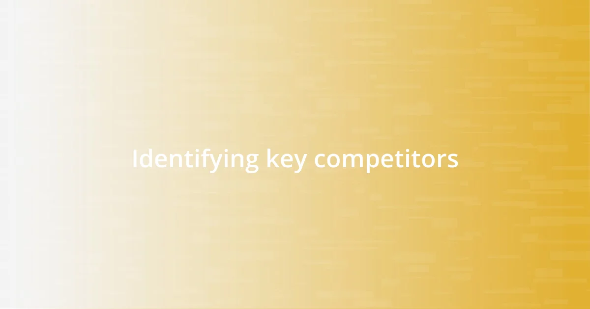 Identifying key competitors