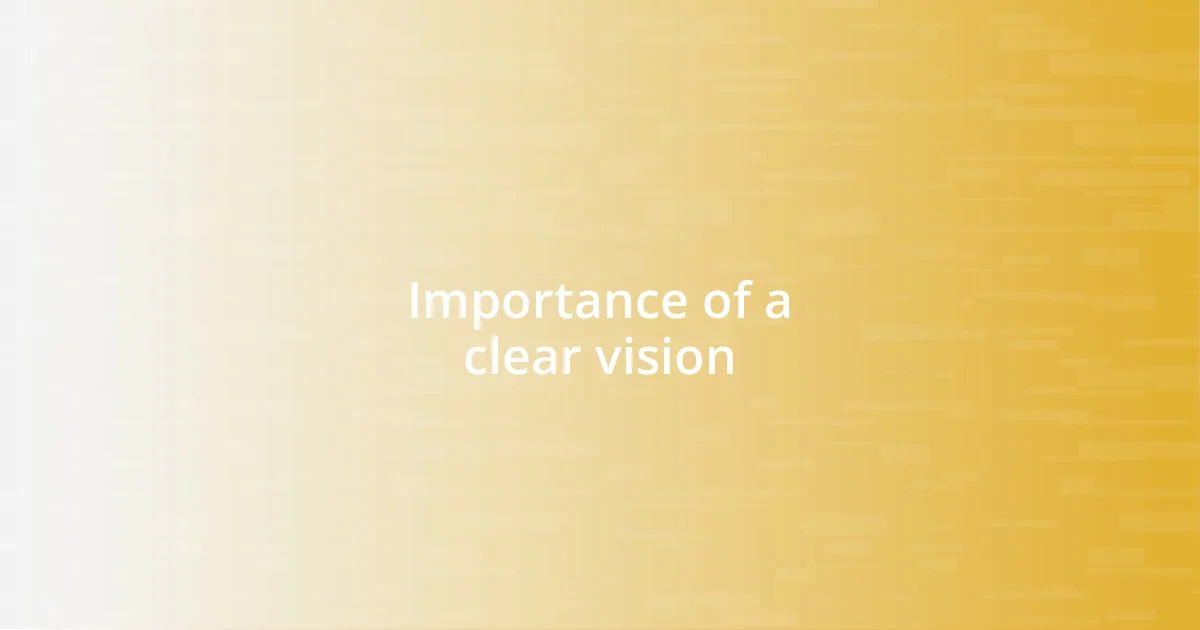 Importance of a clear vision