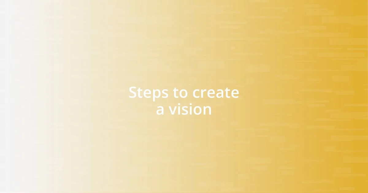 Steps to create a vision