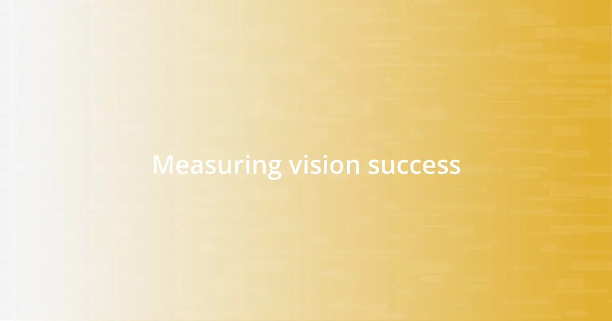 Measuring vision success