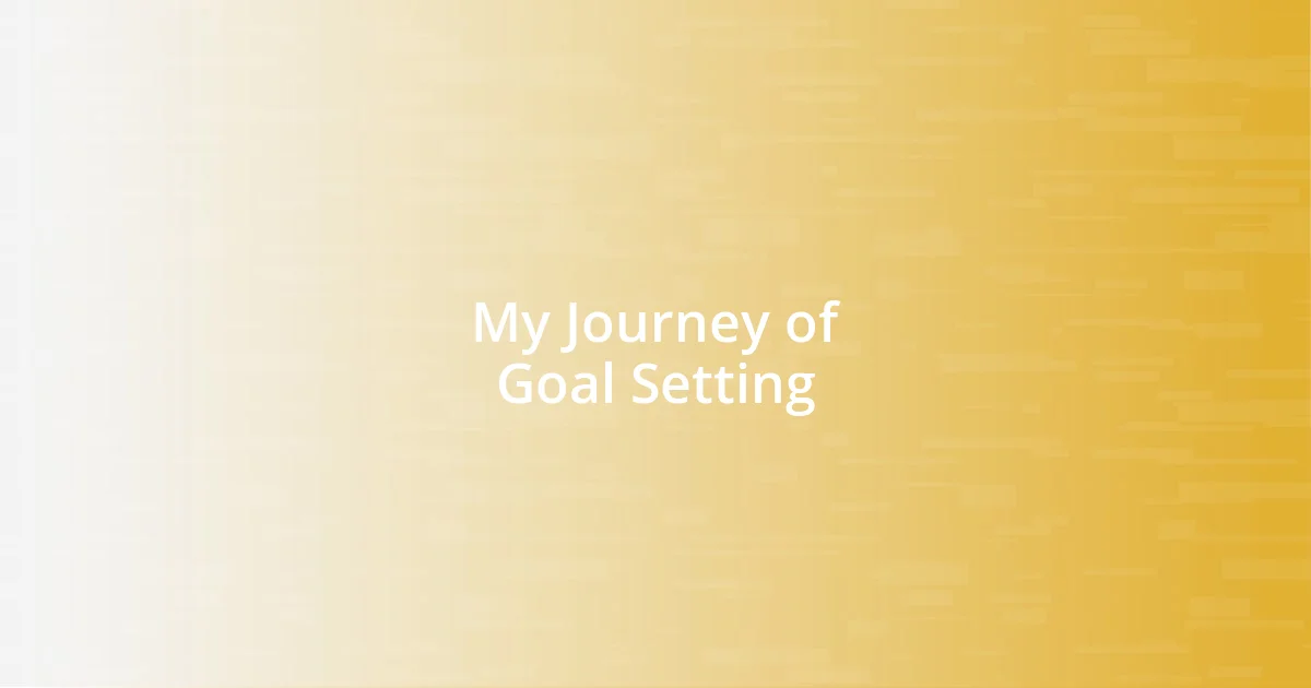 My Journey of Goal Setting